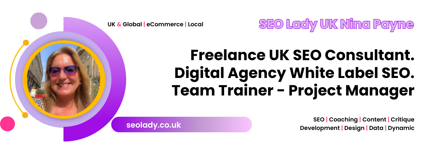 Digital SEO Project Manager UK London Bristol Nina Payne SEOLady Freelance Team Leader PPC Design Development Somerset Coaching on page Content
